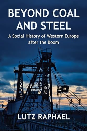 Beyond Coal and Steel: A Social History of Western Europe after the Boom von Wiley John + Sons
